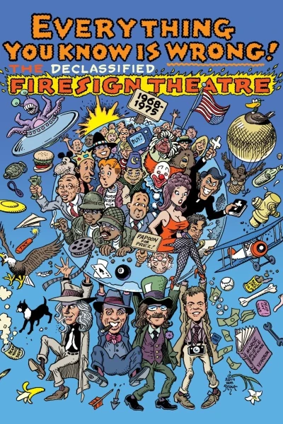 Firesign Theatre Sez: 'Everything You Know Is Wrong'
