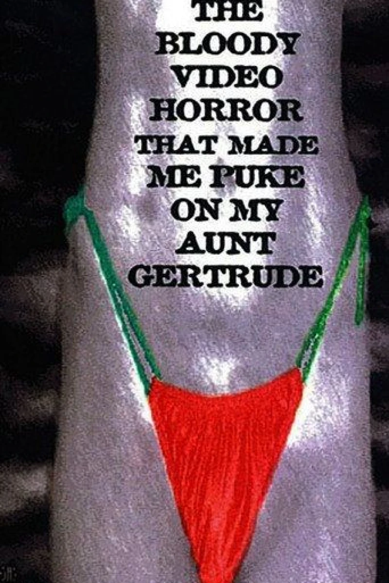 The Bloody Video Horror That Made Me Puke on My Aunt Gertrude Poster