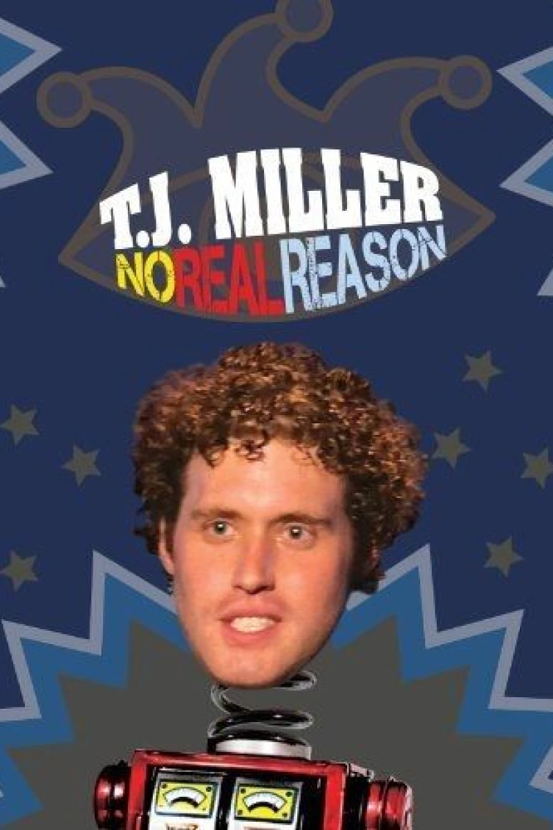 T.J. Miller: No Real Reason Poster