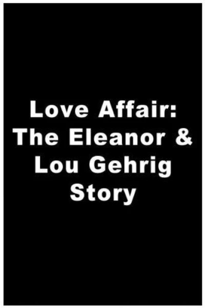 A Love Affair: The Eleanor and Lou Gehrig Story