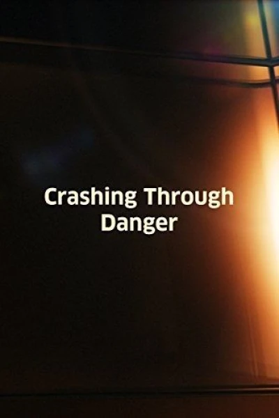Crashin' Thru Danger