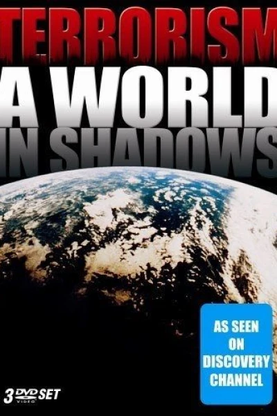 Terrorism: A World in Shadows