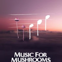 Music for Mushrooms