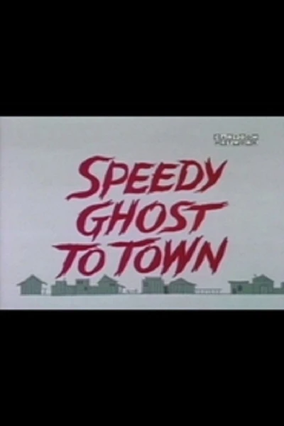 Speedy Ghost to Town