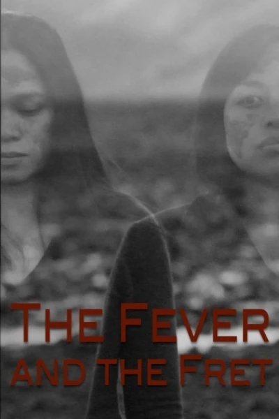 The Fever and the Fret