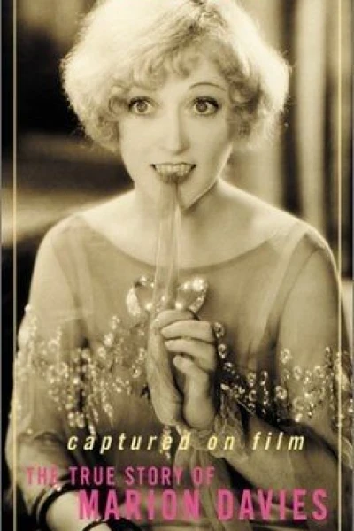 Captured on Film: The True Story of Marion Davies