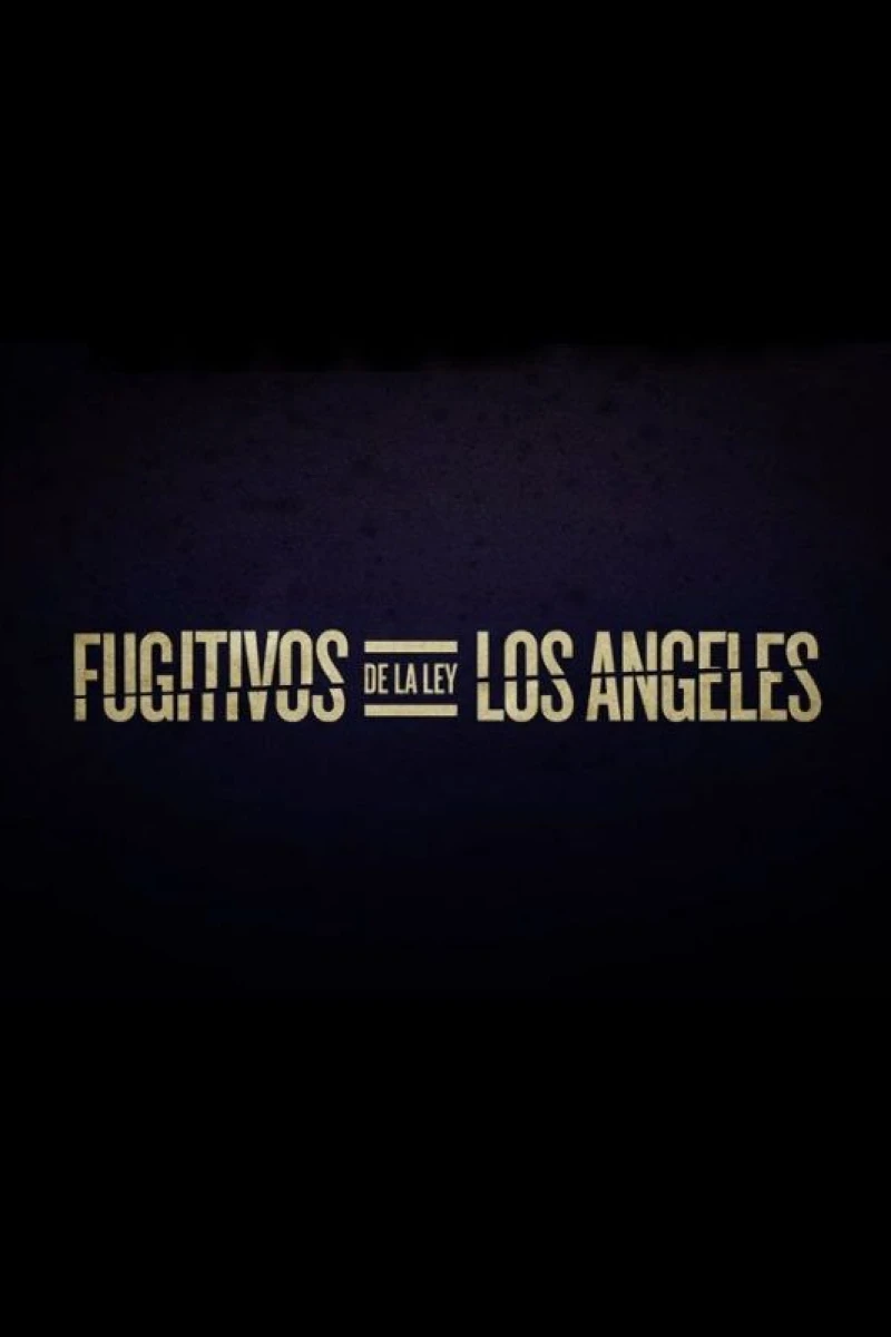 Fugitivos De La Ley Los Angeles Poster