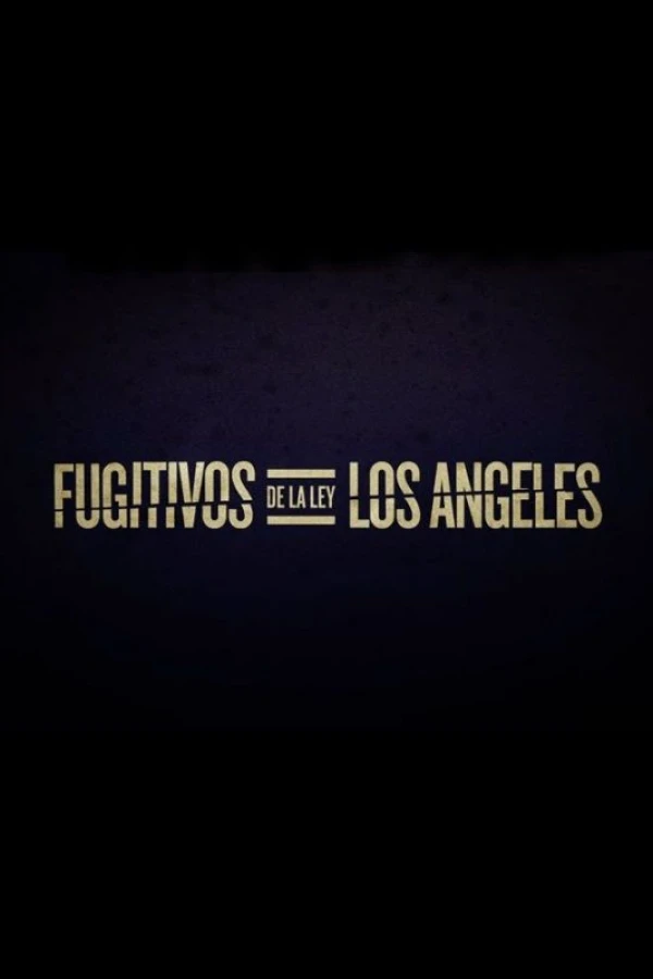 Fugitivos De La Ley Los Angeles Poster