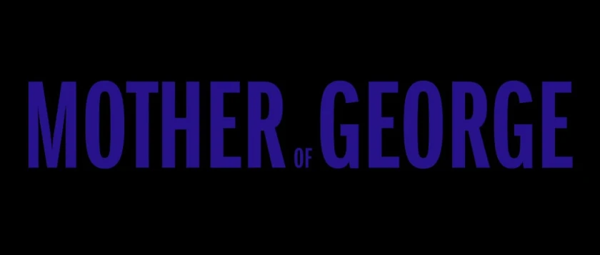 Mother of George Title Card