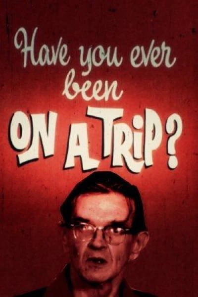 Have You Ever Been on a Trip?