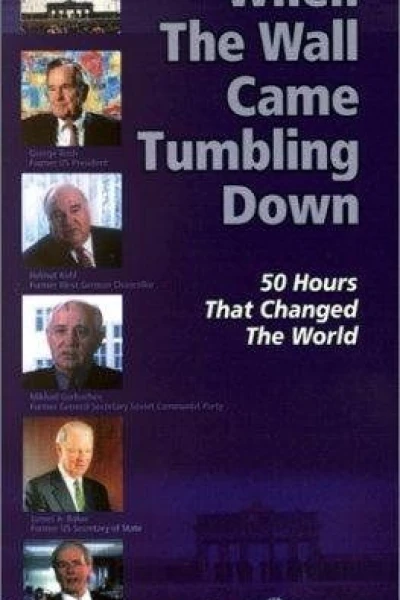When the Wall Came Tumbling Down: 50 Hours that Changed the World
