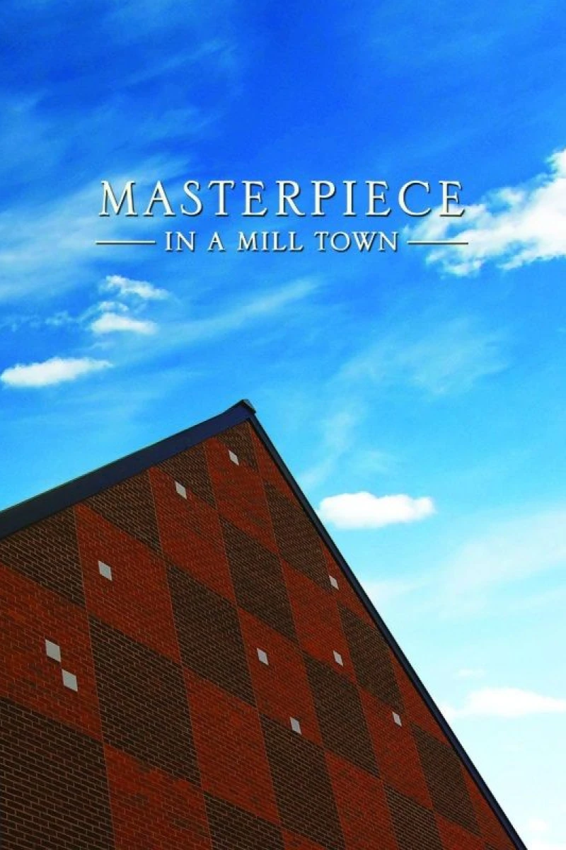 Masterpiece in a Mill Town Poster