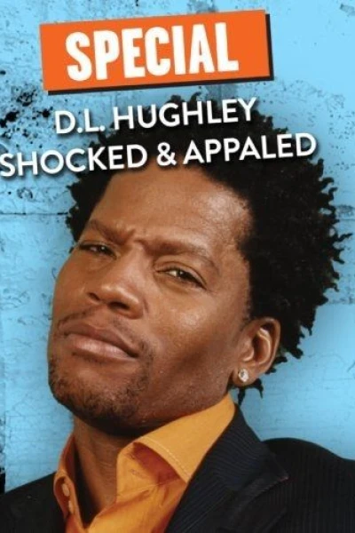 DL Hughley: Shocked and Appalled