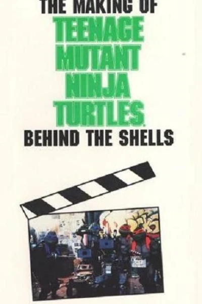 The Making of Teenage Mutant Ninja Turtles: Behind The Shells