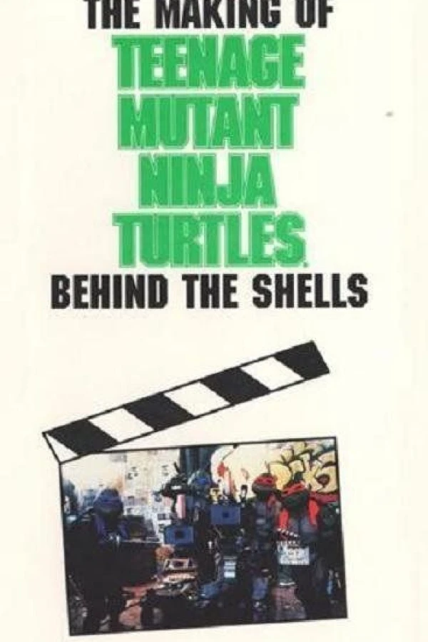 The Making of Teenage Mutant Ninja Turtles: Behind The Shells Poster