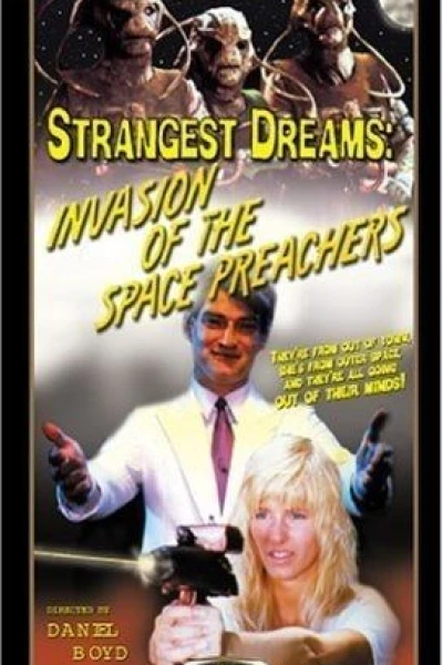 Strangest Dreams: Invasion of the Space Preachers