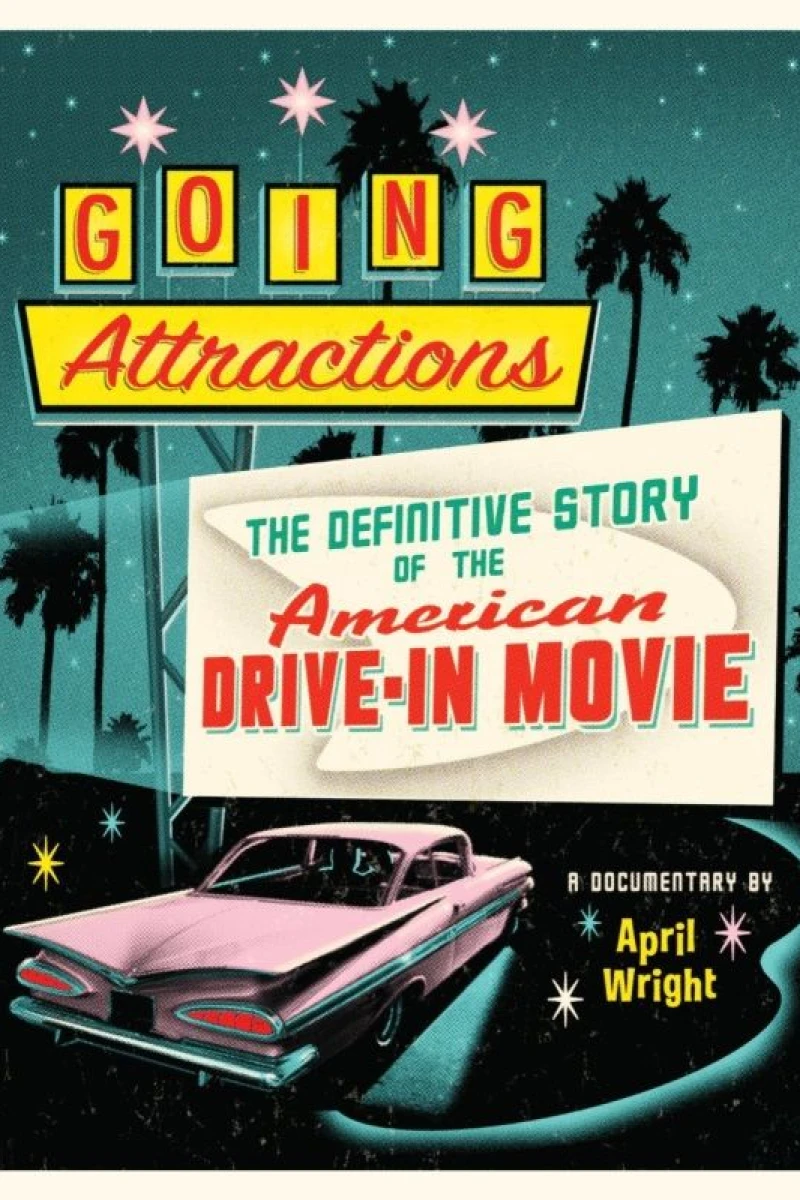 Going Attractions: The Definitive Story of the American Drive-in Movie Poster