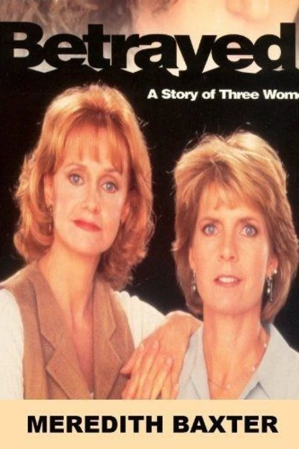 Betrayed: A Story of Three Women Poster