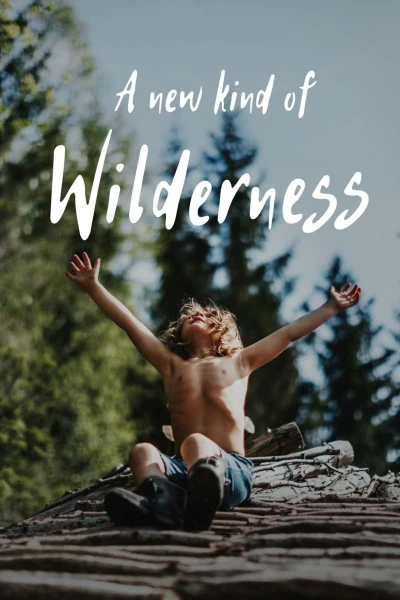 A New KInd of Wilderness