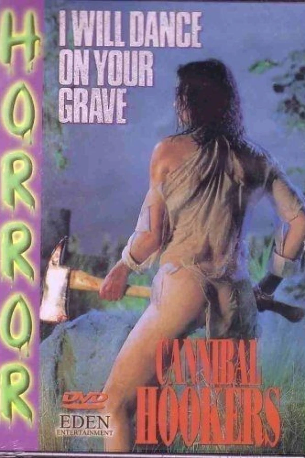 I Will Dance on Your Grave: Cannibal Hookers Poster