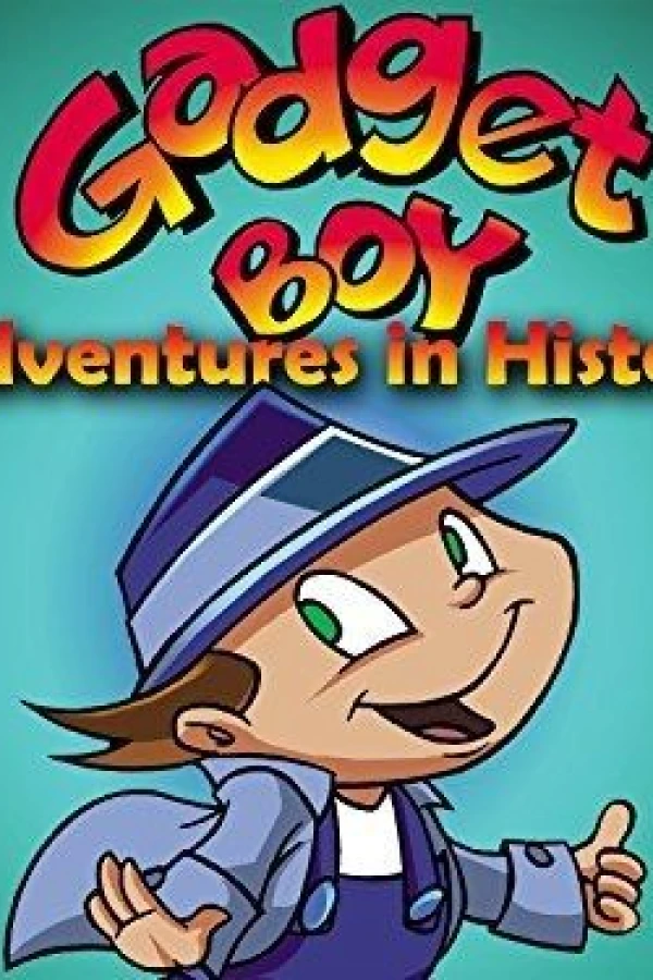 Gadget Boy's Adventures in History Poster