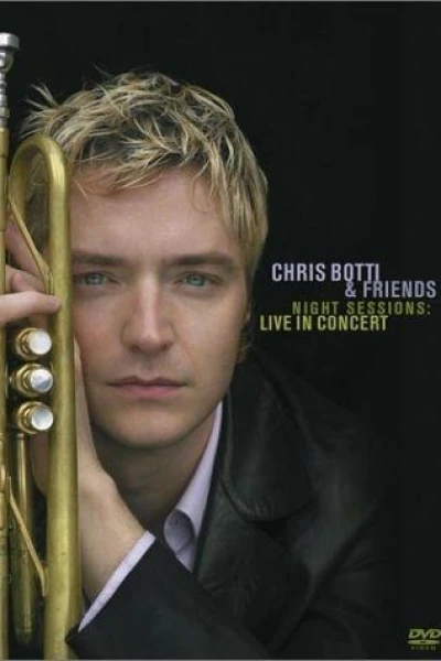 Chris Botti Friends: Night Sessions Live in Concert