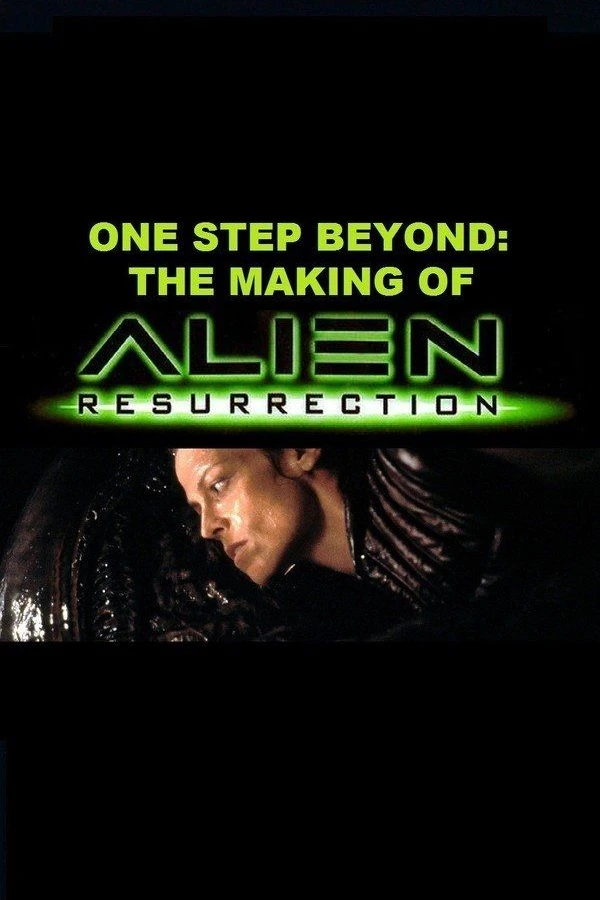 One Step Beyond: Making Alien Resurrection Poster