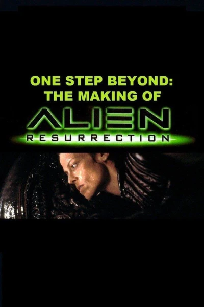 One Step Beyond: Making Alien Resurrection