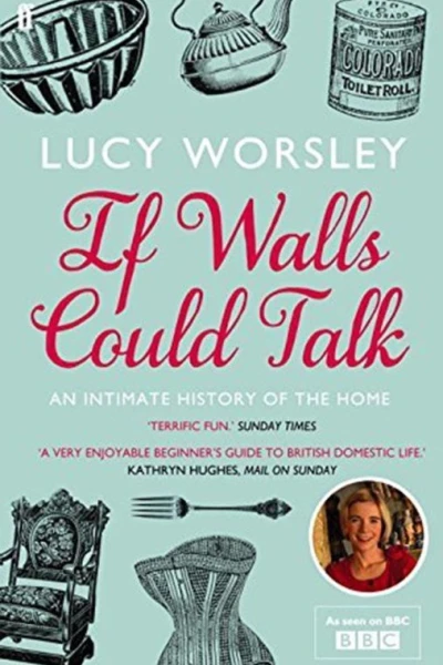 If Walls Could Talk: The History of the Home