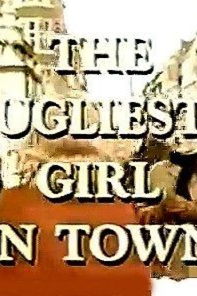 The Ugliest Girl in Town Poster