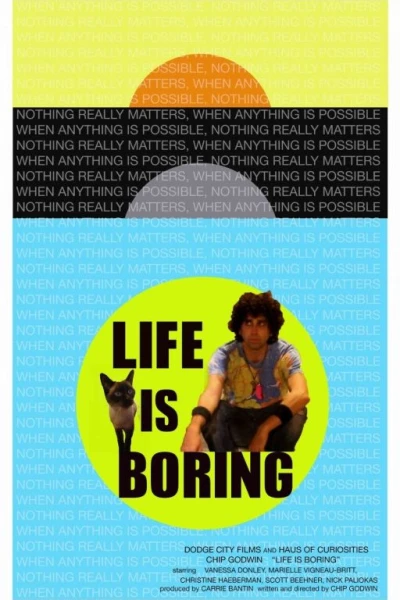 Life Is Boring