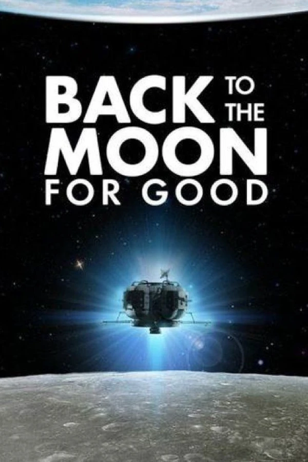 Back to the Moon for Good Poster