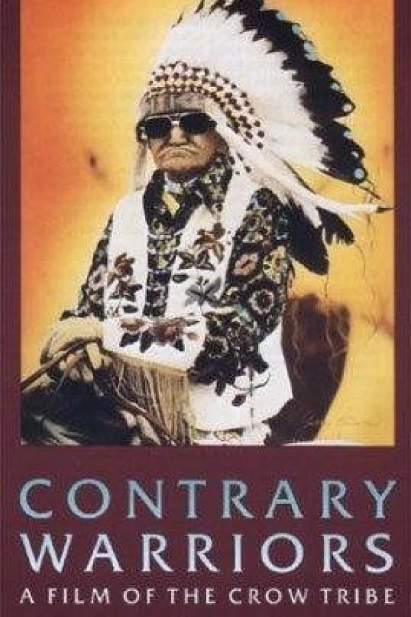 Contrary Warriors: A Film of the Crow Tribe Poster