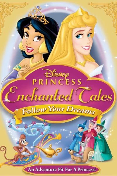 Disney Princess Enchanged Tales - Follow Your Dreams