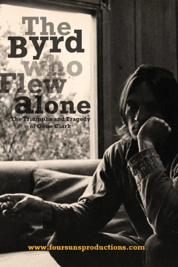 The Byrd Who Flew Alone: The Triumphs and Tragedy of Gene Clark Poster