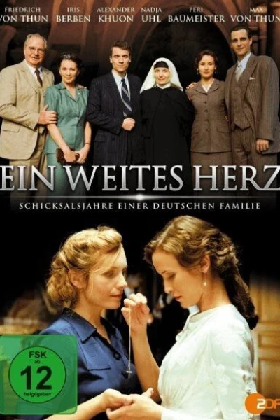 Ein weites Herz - Schicksalsjahre einer deutschen Familie