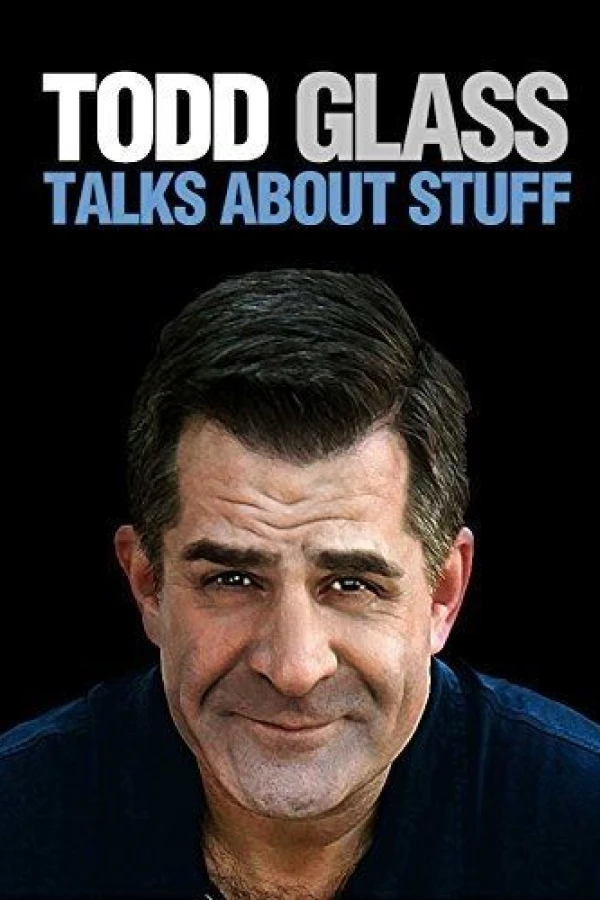 Todd Glass Talks About Stuff Poster