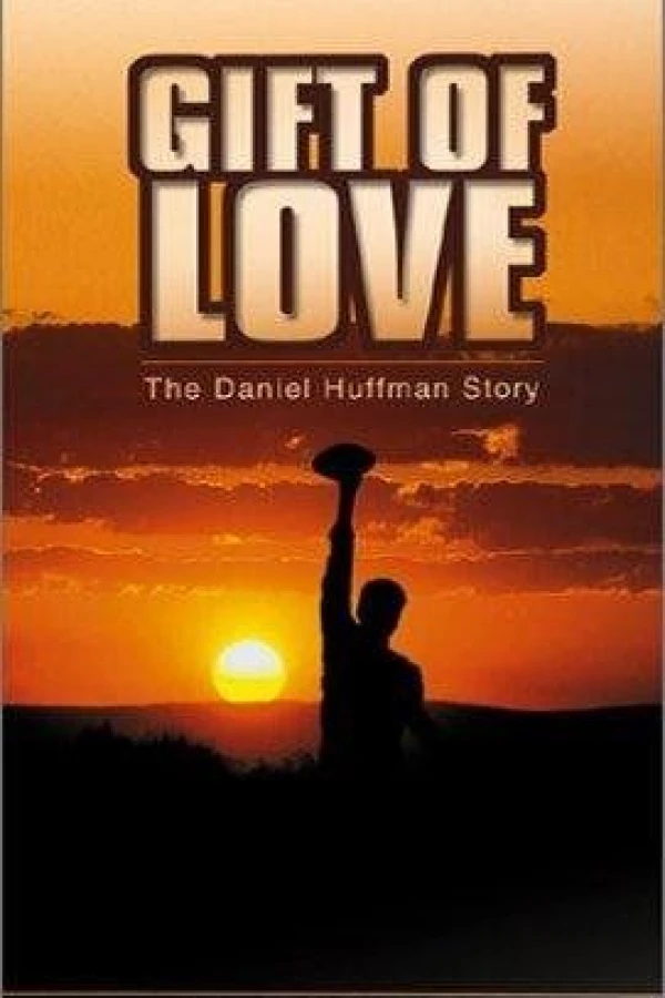 A Gift of Love: The Daniel Huffman Story Poster