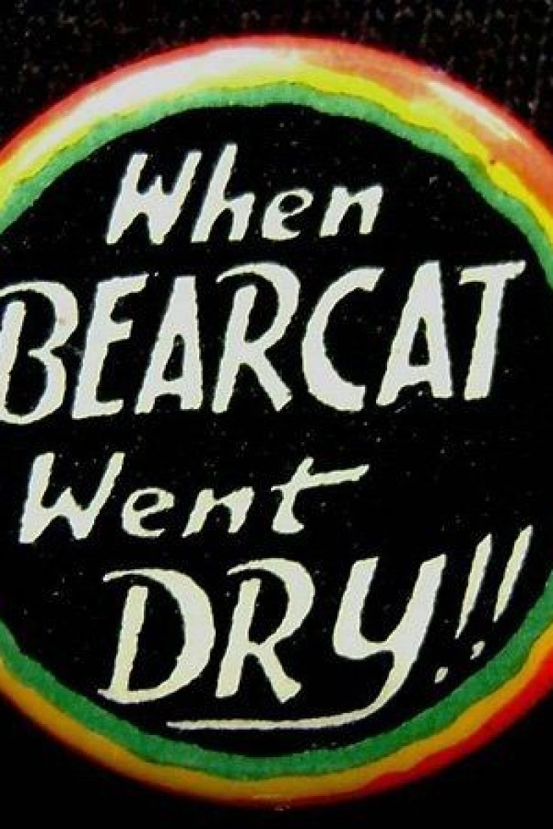 When Bearcat Went Dry Poster