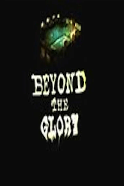 Beyond the Glory