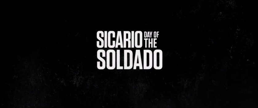 Sicario 2: Day of the Soldado Title Card