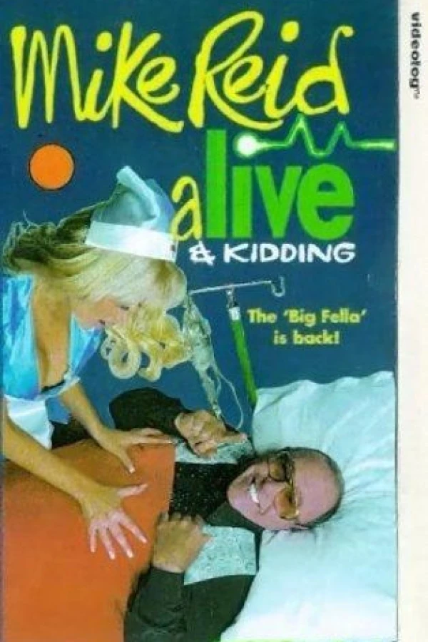 Mike Reid: Alive and Kidding Poster