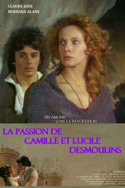 Les amours sous la révolution: La passion de Camille et Lucile Desmoulins