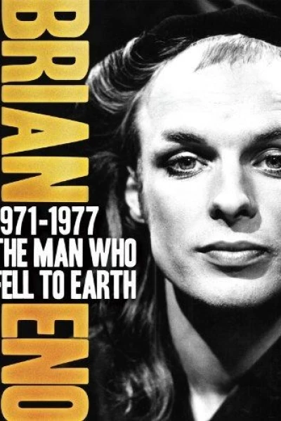 Brian Eno: 1971-1977 - The Man Who Fell to Earth