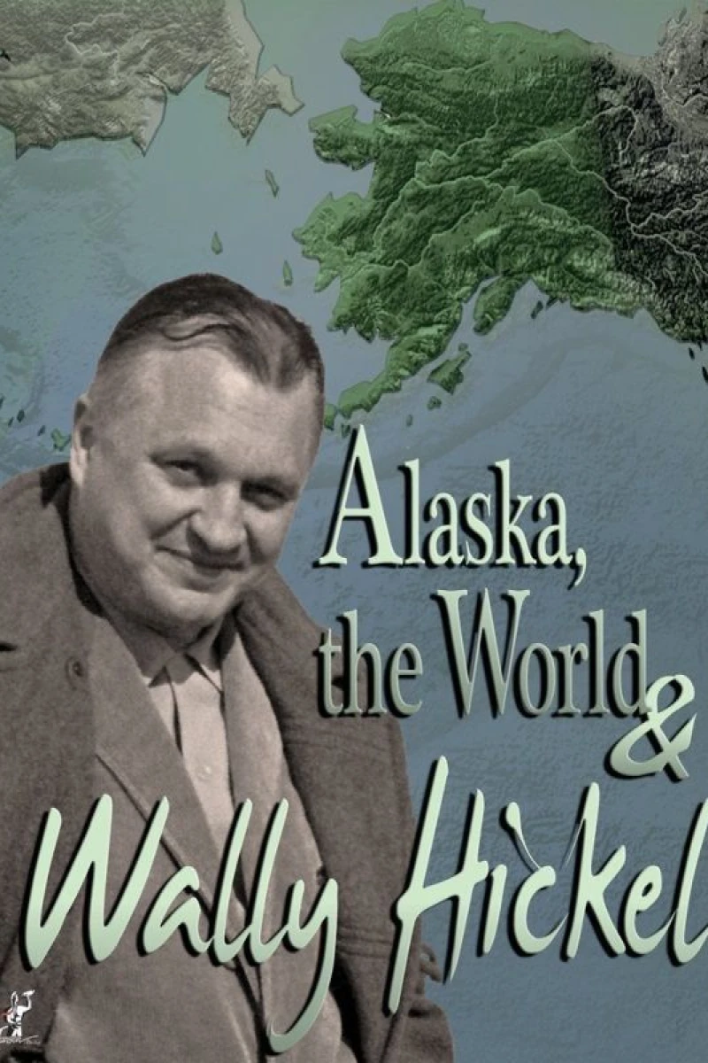 Alaska, the World and Wally Hickel Poster
