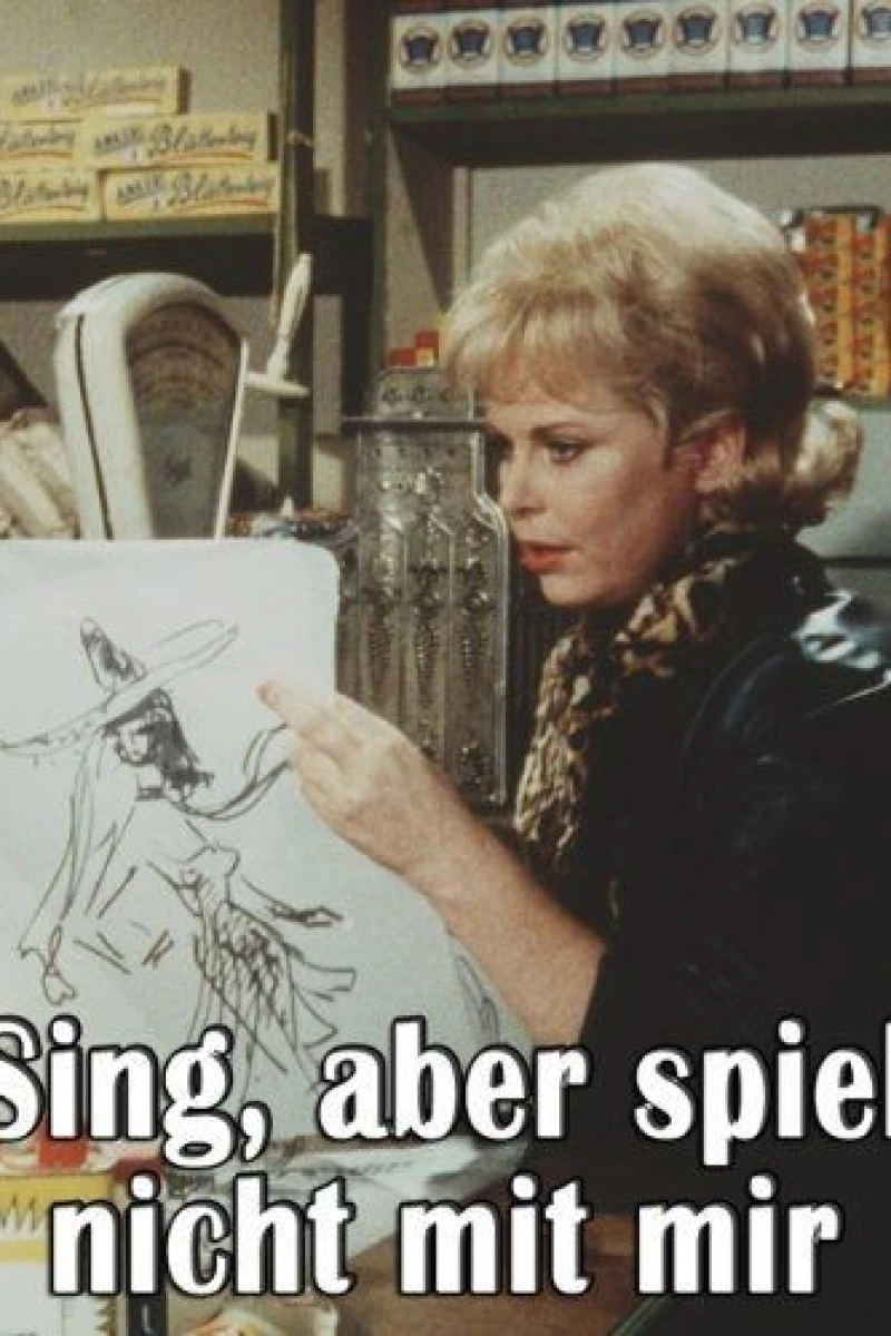 Sing, aber spiel nicht mit mir Poster