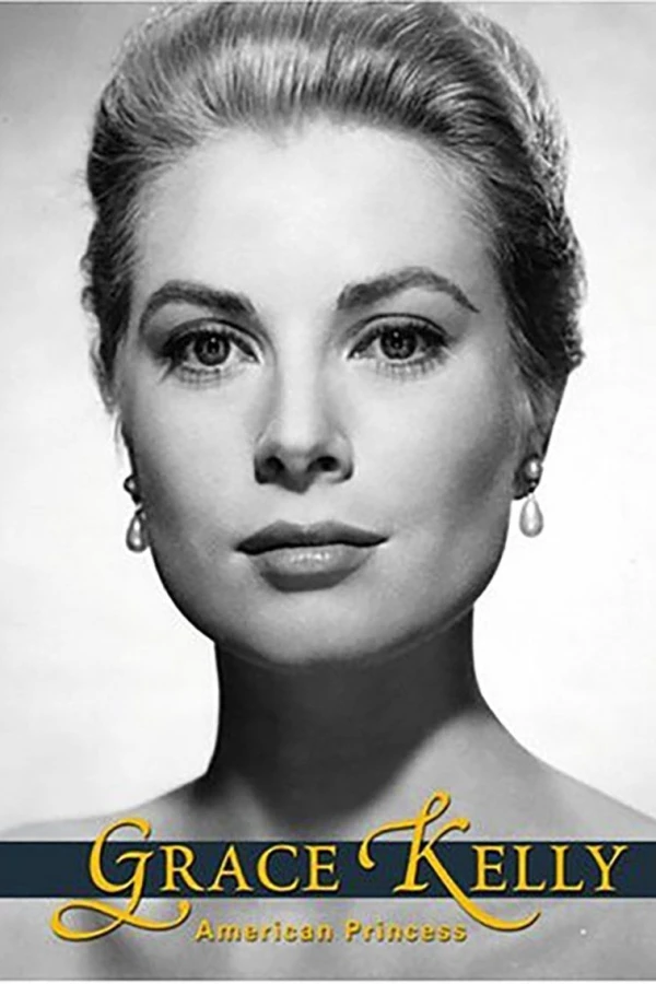 Grace Kelly: An American Princess Poster