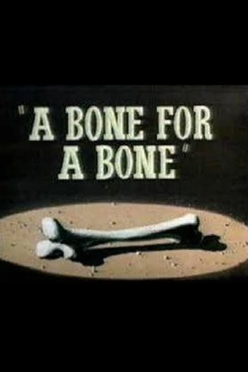 A Bone for a Bone Poster