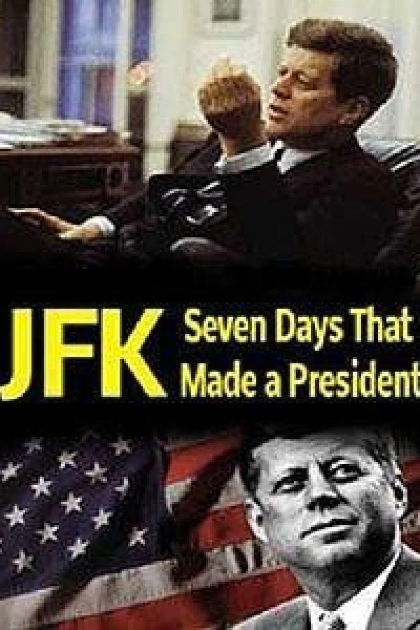 JFK: Seven Days That Made a President Poster