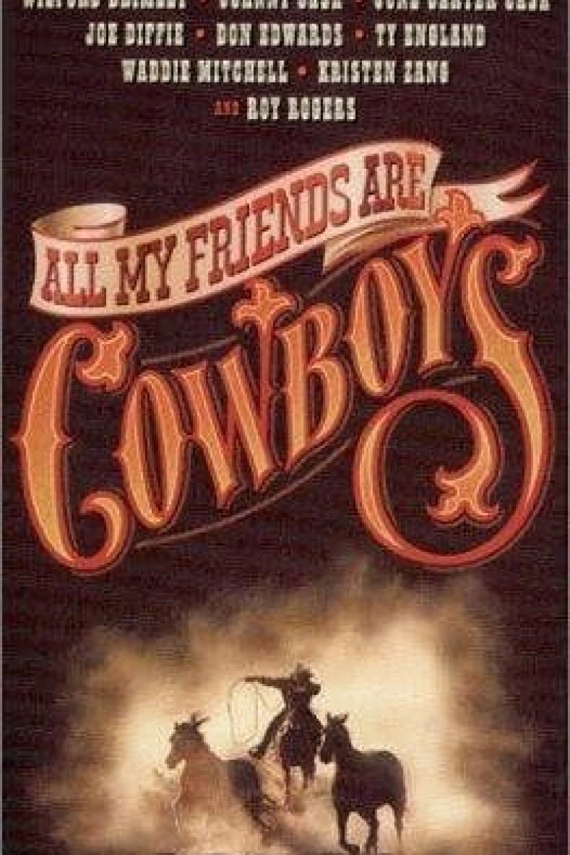 All My Friends Are Cowboys Poster